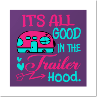 It is all good in the trailer Hood Posters and Art